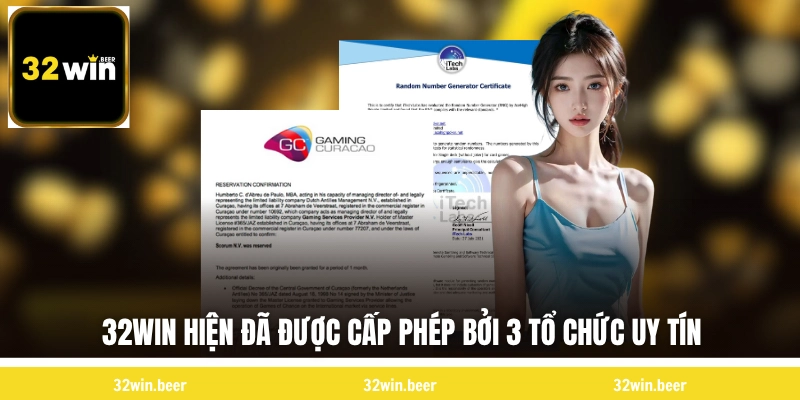 32WIN hiện đã được cấp phép bởi 3 tổ chức uy tín