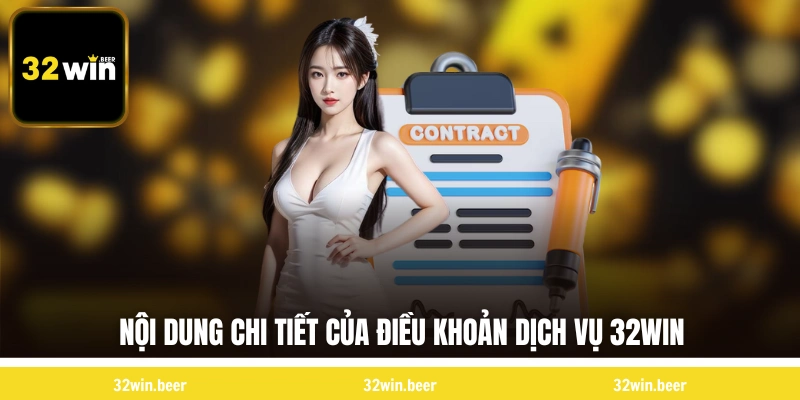 Nội dung chi tiết của điều khoản dịch vụ 32WIN