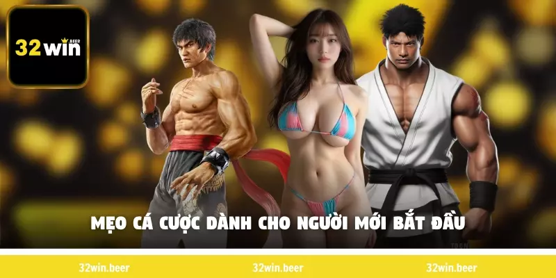 Mẹo cá cược dành cho tân binh mới bắt đầu