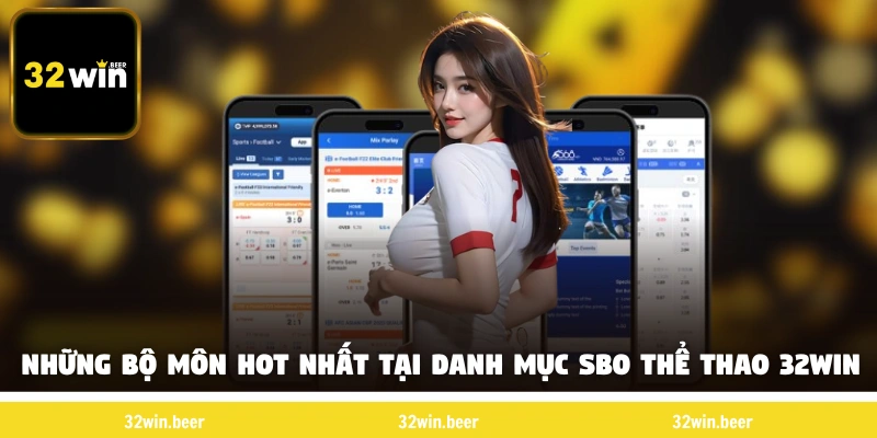 Những bộ môn hot nhất tại danh mục SBO thể thao 32Win